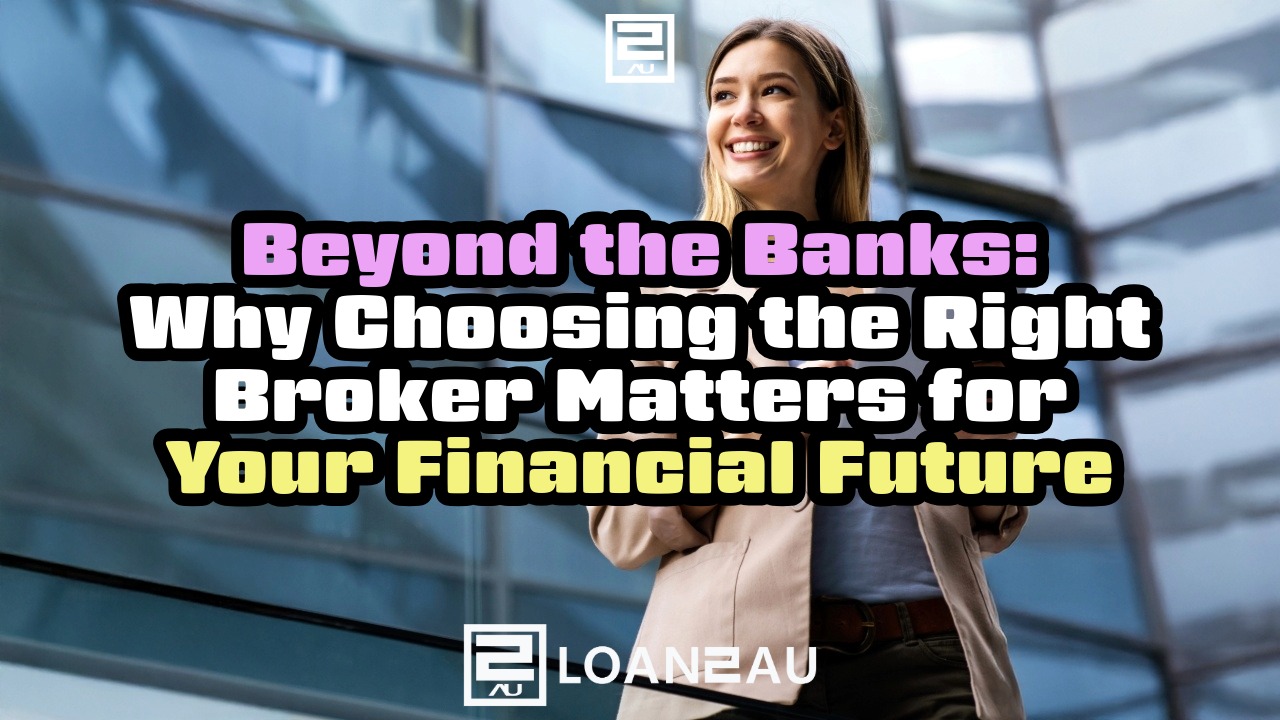 Beyond the Banks: Why Choosing the Right Broker Matters for Your Financial&nbsp;Future